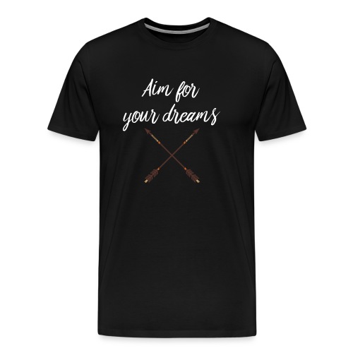 Aim for your Dreams white - Miesten premium t-paita
