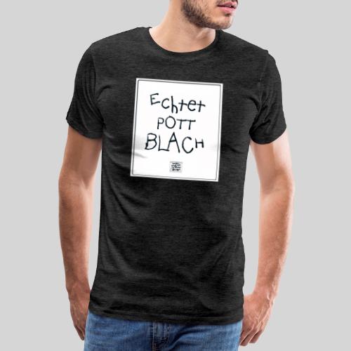 Pottblach ⚒ schwatt auf weiss - Männer Premium T-Shirt