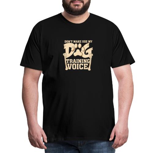 Für Hundetrainer oder Manager Trainings-Stimme - Männer Premium T-Shirt
