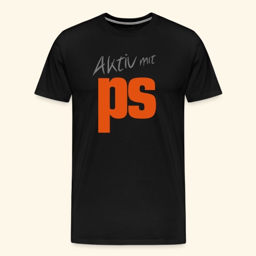 Aktiv mit PS - Männer Premium T-Shirt