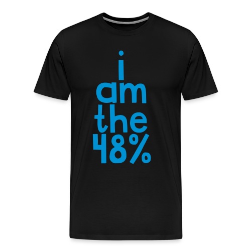 I am the 48% - Men's Premium T-Shirt