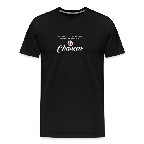 Probleme sind Chancen - Männer Premium T-Shirt