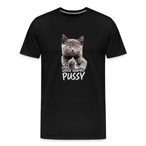 Vorschau: sag Pussy - Männer Premium T-Shirt