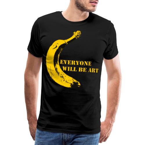 Everyone will be Art Warhol Banana - Männer Premium T-Shirt