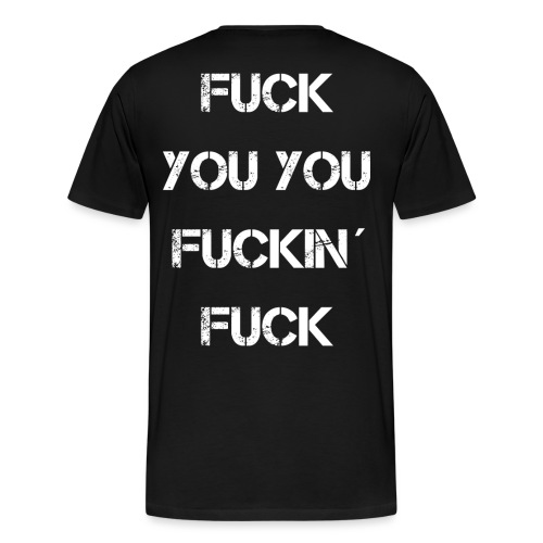 Fuckin Fuck - Männer Premium T-Shirt