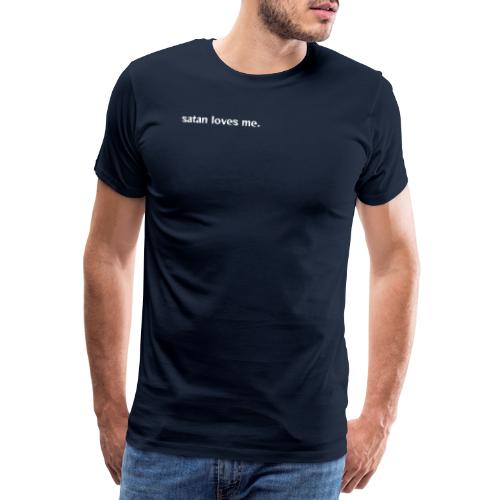 satan loves me. - Men's Premium T-Shirt