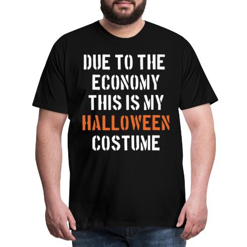 Taloudesta johtuen tää on mun Halloweenasu - Miesten premium t-paita