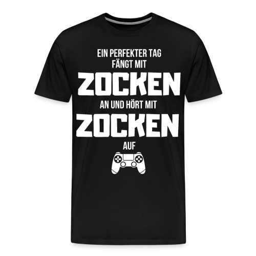 Ein perfekter Tag Zocken Gamer Geschenk - Männer Premium T-Shirt
