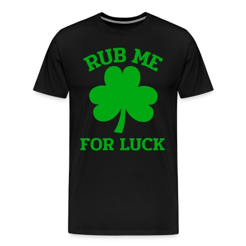 Rub me for Luck Irisch St. Patrick's Day - Männer Premium T-Shirt