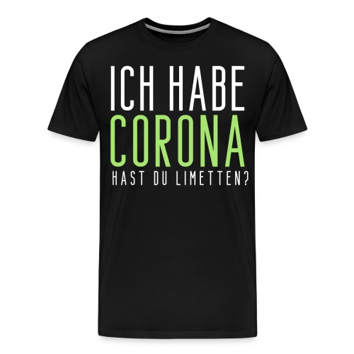 Ich habe Corona hast du Limetten - Männer Premium T-Shirt