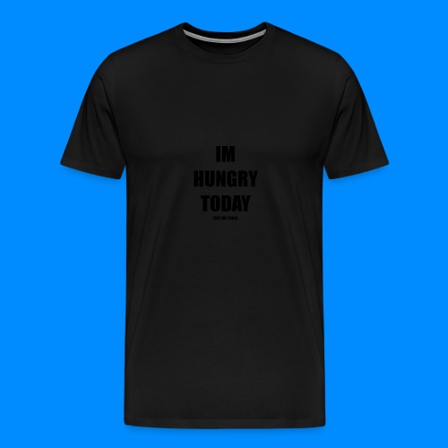 HUNGRY - Men's Premium T-Shirt