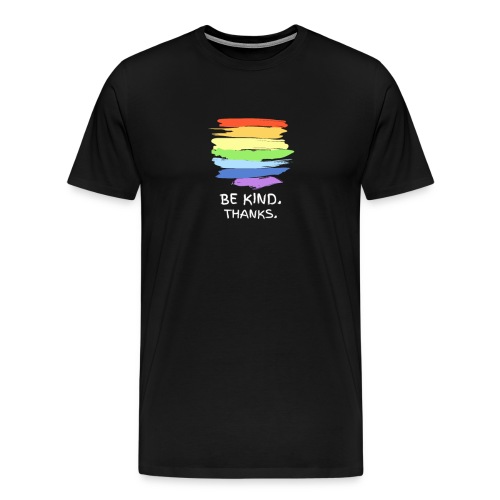 Be Kind Thanks Gay Pride - Männer Premium T-Shirt