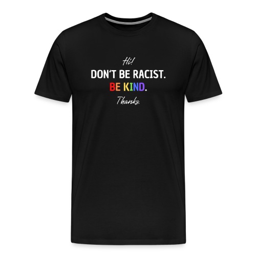 Be Kind Thanks Gay Pride lgbt - Männer Premium T-Shirt