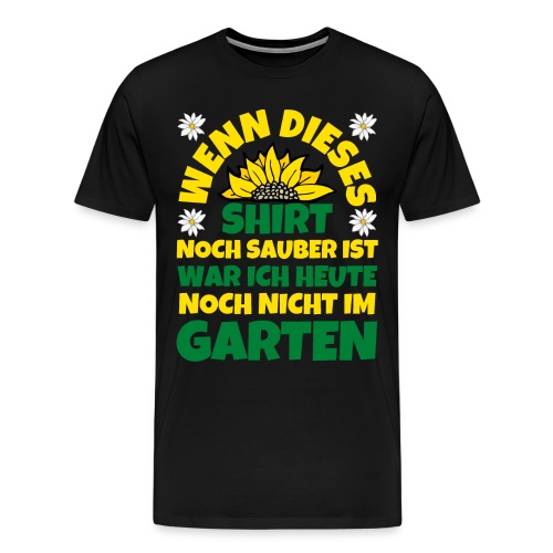 Garten Gärtner Geschenk lustiger Spruch - Männer Premium T-Shirt