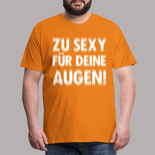 Zu sexy - Männer Premium T-Shirt