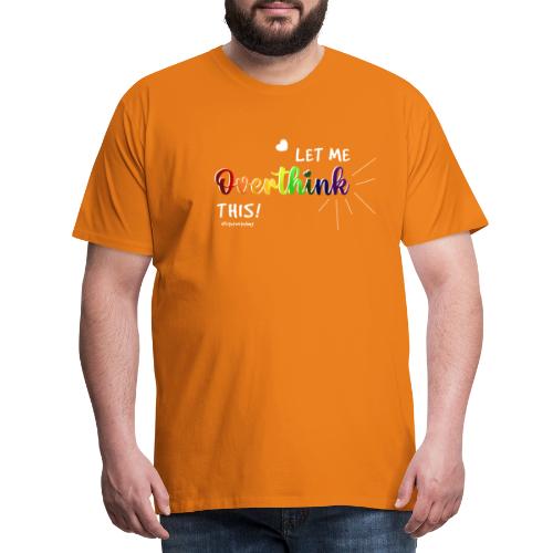 Amy's 'Overthink' design (white txt) - Men's Premium T-Shirt