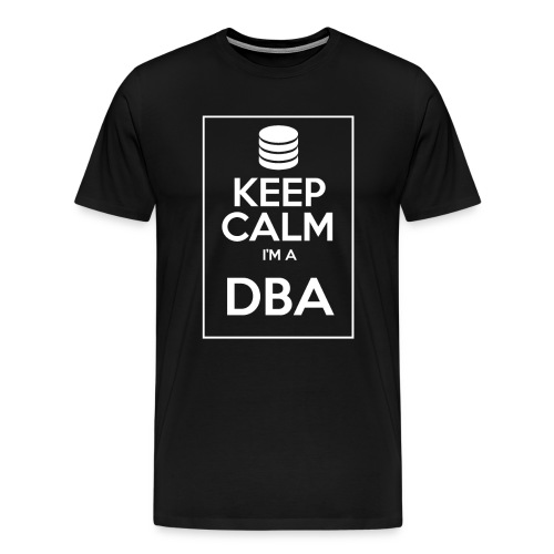 Keep Calm I'm a DBA light - Men's Premium T-Shirt