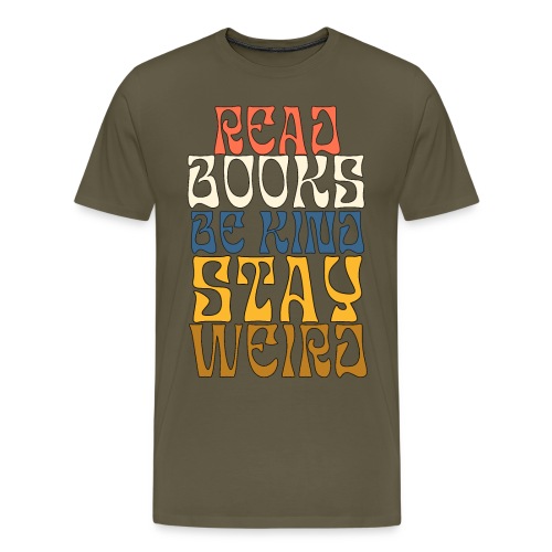 Lue kirjoja ole kiltti ja pysy outona - Miesten premium t-paita