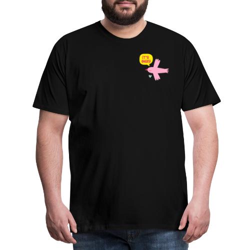 IT'S OKAY! singt ein kleiner rosa Vogel - Männer Premium T-Shirt
