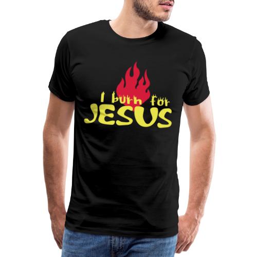 Burn for Jesus (JESUS-shirts) - Männer Premium T-Shirt