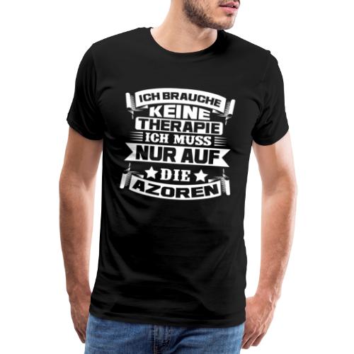 Ich brauche keine Therapie Azoren - Männer Premium T-Shirt