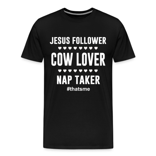 Jesus follower cow lover nap taker - Men's Premium T-Shirt