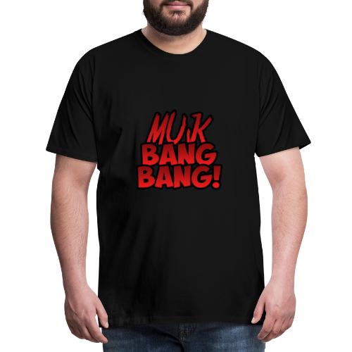 Muk Bang Bang! - Mannen Premium T-shirt