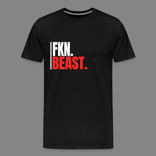 FKN.BEAST. - Männer Premium T-Shirt