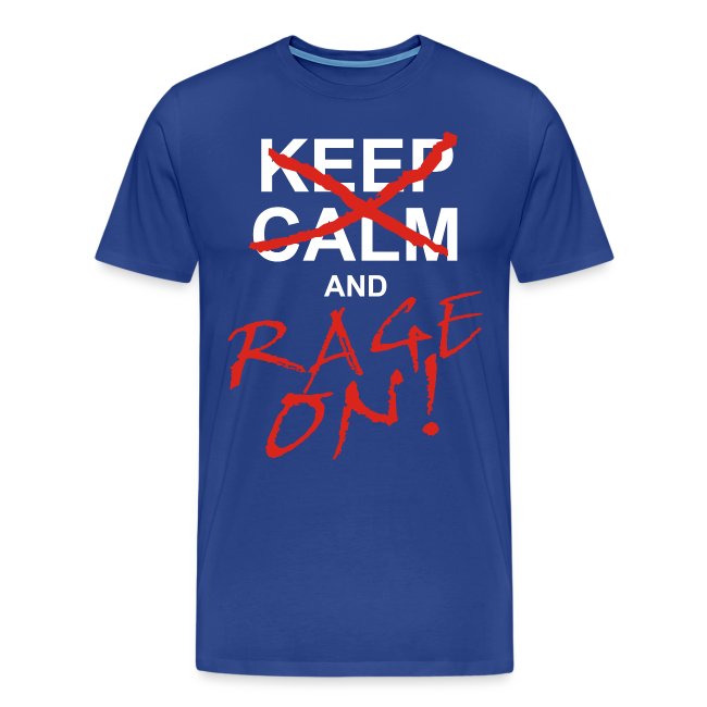 KEEP CALM and RAGE ON - white