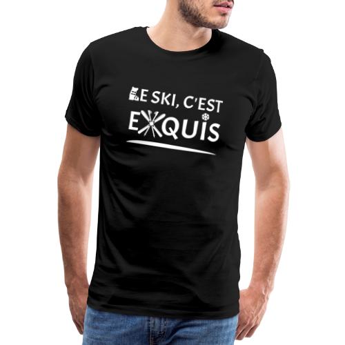LE SKI, C'EST EXQUIS ! (montagne, hiver) blanc - T-shirt Premium Homme