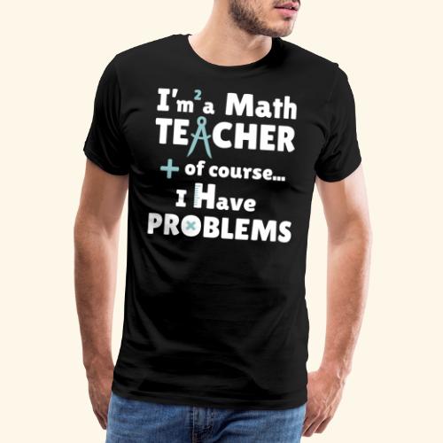 Soy PROFESOR de Matemáticas - Camiseta premium hombre