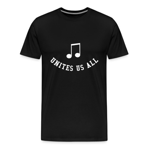 Music Unites Us All Shirt - Miesten premium t-paita