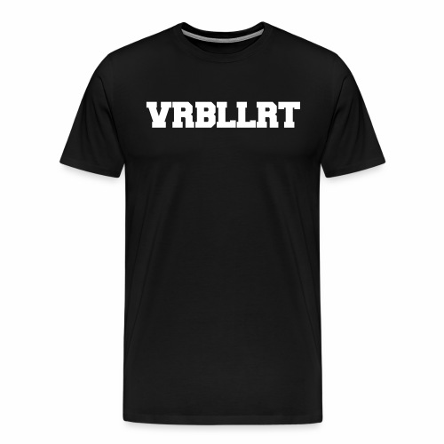 VRBLLRT verballert Druffis ballern verklatscht - Männer Premium T-Shirt