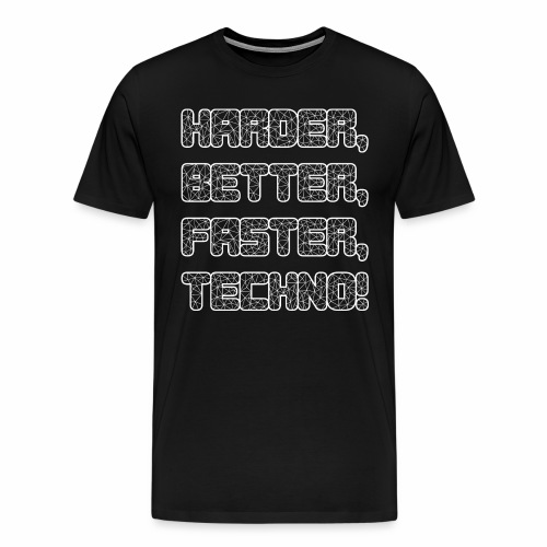 Harder Better Faster Techno - T-shirt Premium Homme