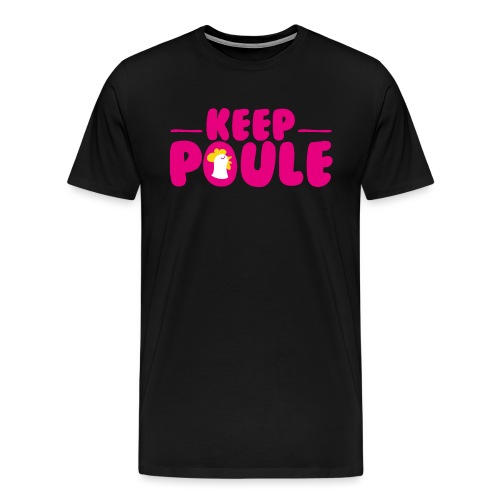 Keep Poule - T-shirt Premium Homme