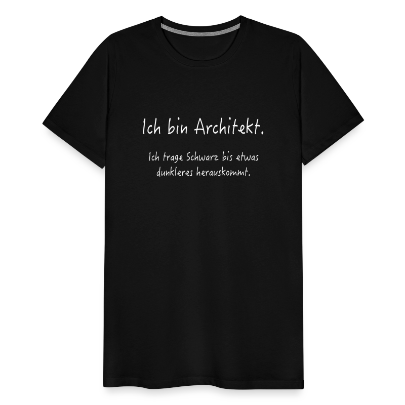 Ich bin Architekt Text - Männer Premium T-Shirt