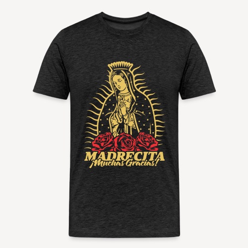 MUCHOS CRACIAS MADRECITA - Men's Premium T-Shirt
