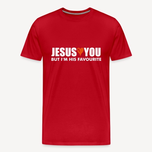 JESUS LOVES YOU BUT I M HIS FAVOUR - Men's Premium T-Shirt
