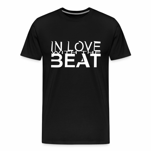 in love with the beat - Männer Premium T-Shirt