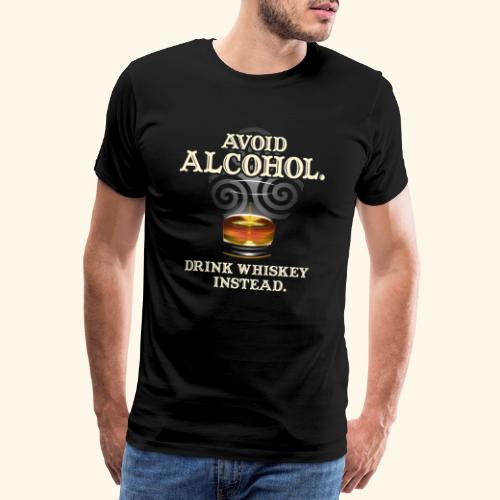 Avoid Alcohol Drink Whiskey - Männer Premium T-Shirt