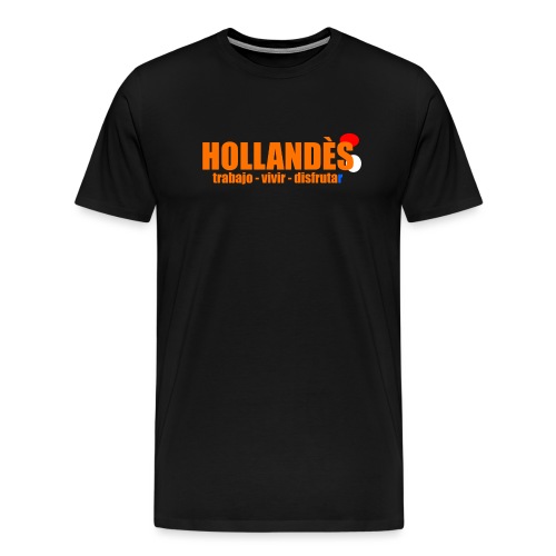 Hollandès, trabajo - vivir - disfrutar - Mannen Premium T-shirt