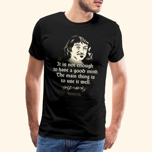 Descartes Good Mind - Männer Premium T-Shirt