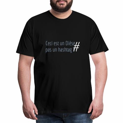 Ceci est un dièse pas un hashtag ! - T-shirt Premium Homme