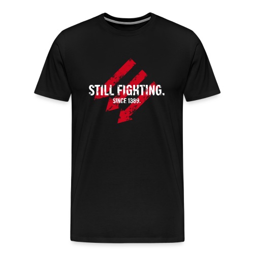 Still fighting. - Männer Premium T-Shirt