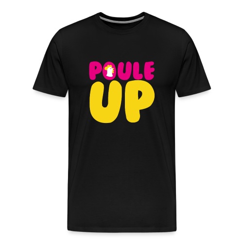 Poule Up - T-shirt Premium Homme