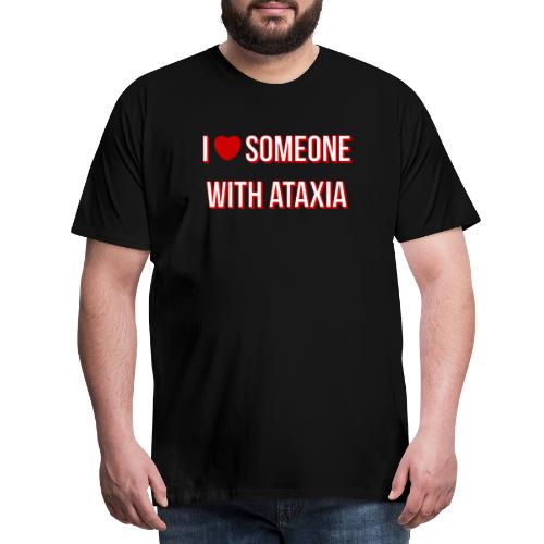 Jag älskar någon med Ataxia - Premium-T-shirt herr