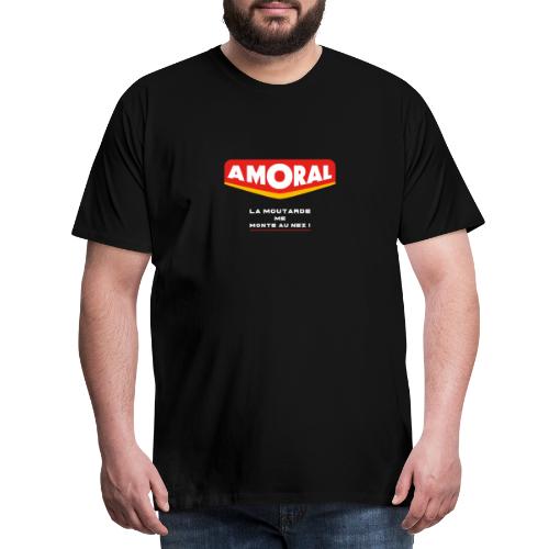 AMORAL, LA MOUTARDE ME MONTE AU NEZ ! - T-shirt Premium Homme