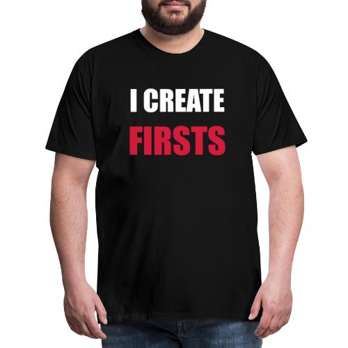 I create FIRSTS - Miesten premium t-paita