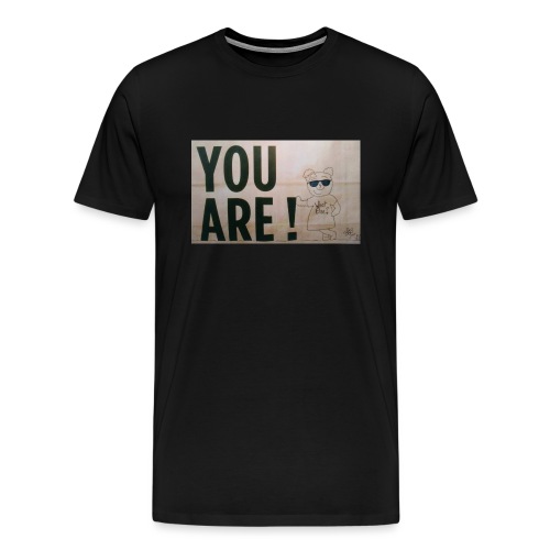 You are - T-shirt Premium Homme