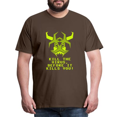 Kill the Virus - Männer Premium T-Shirt